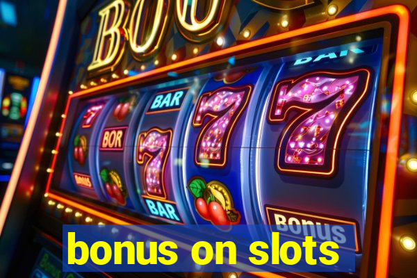 bonus on slots