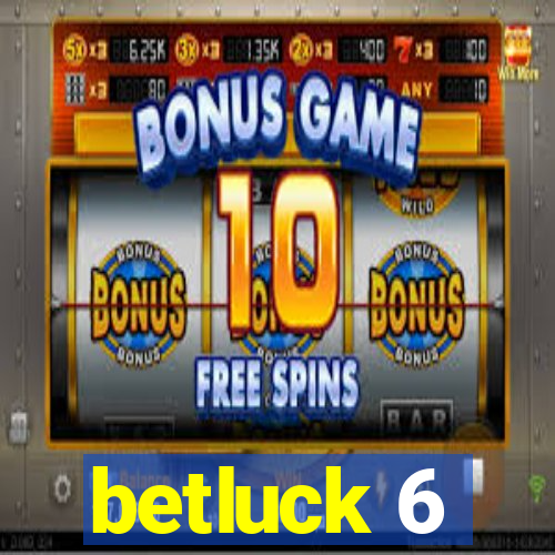 betluck 6