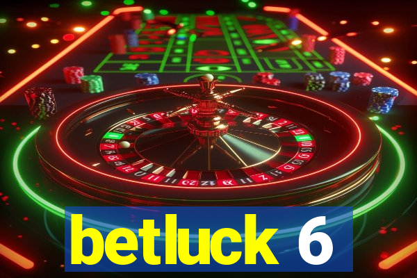 betluck 6