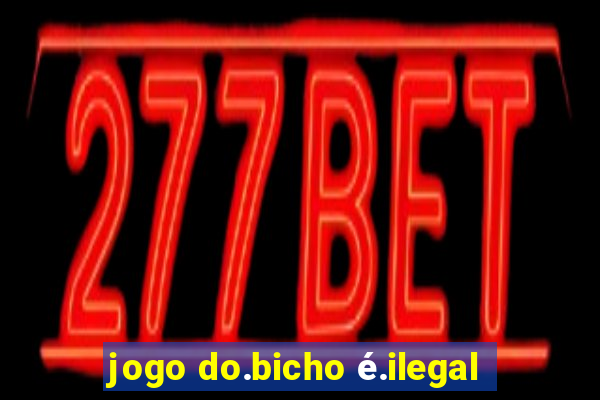 jogo do.bicho é.ilegal