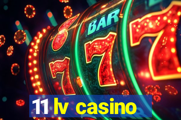 11 lv casino