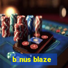 b么nus blaze