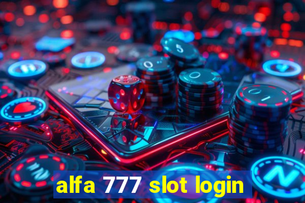 alfa 777 slot login