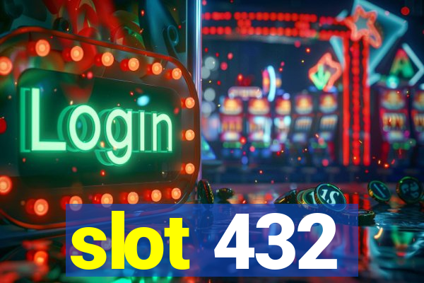 slot 432