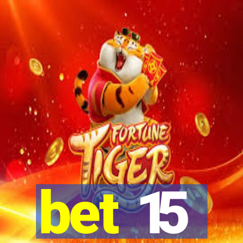 bet 15