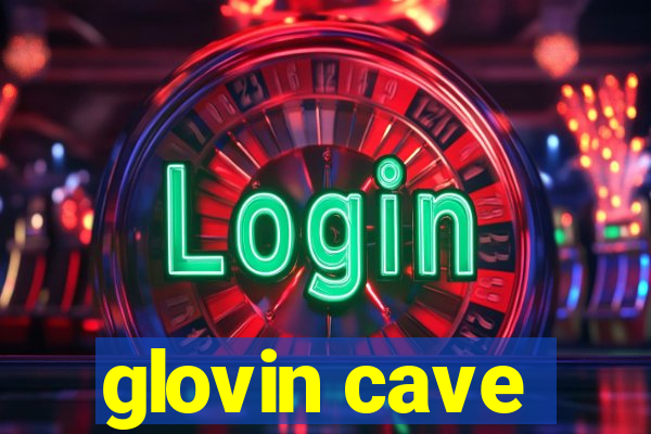 glovin cave