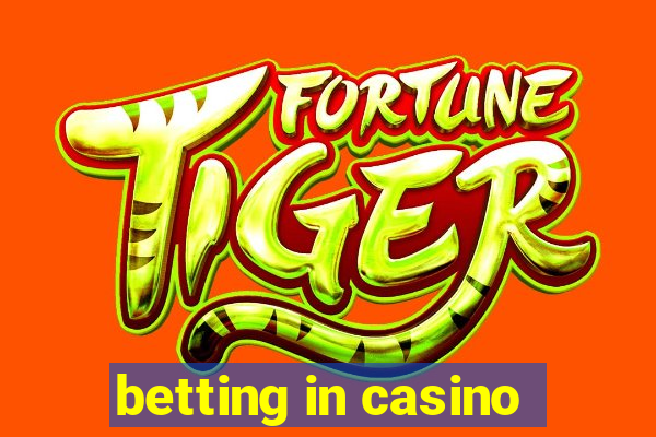 betting in casino