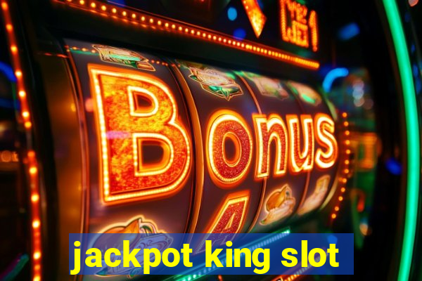 jackpot king slot