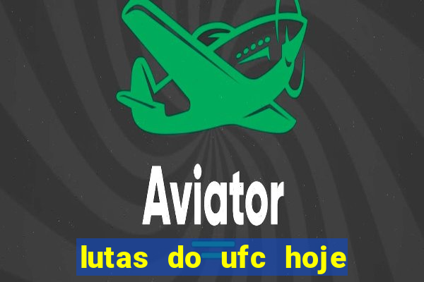 lutas do ufc hoje ao vivo