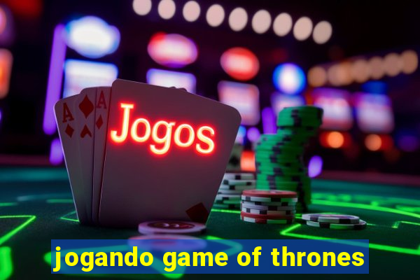 jogando game of thrones