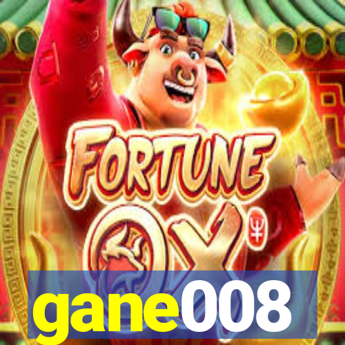 gane008