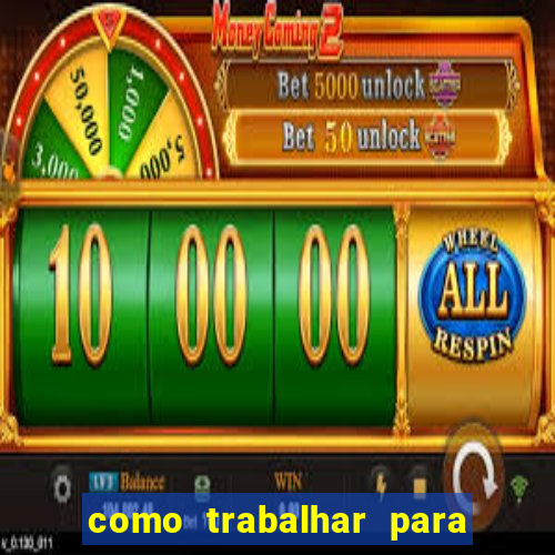 como trabalhar para plataforma de jogos slots