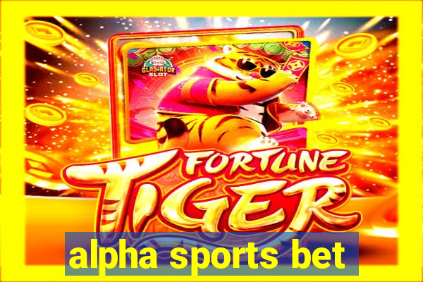 alpha sports bet