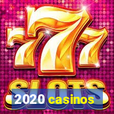 2020 casinos