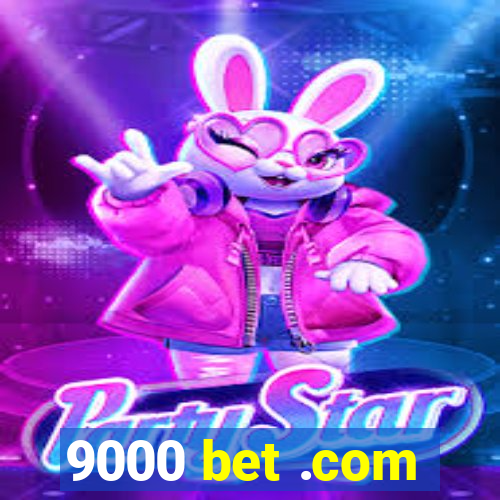 9000 bet .com