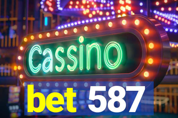 bet 587