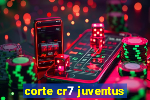 corte cr7 juventus