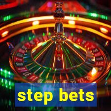 step bets