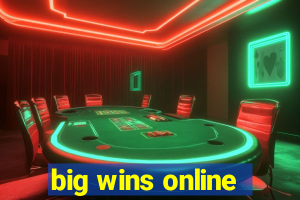 big wins online