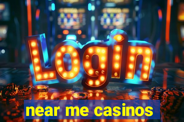 near me casinos