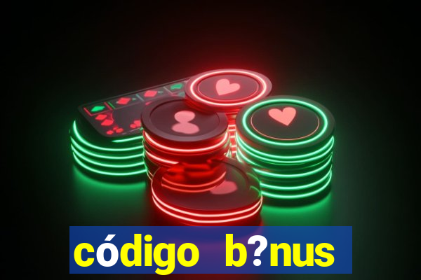 código b?nus bet365 primeiro depósito