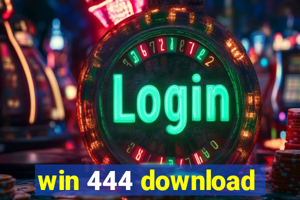 win 444 download