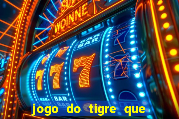 jogo do tigre que da dinheiro ao se cadastrar