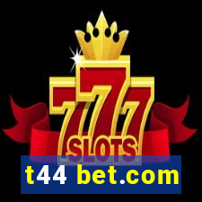 t44 bet.com