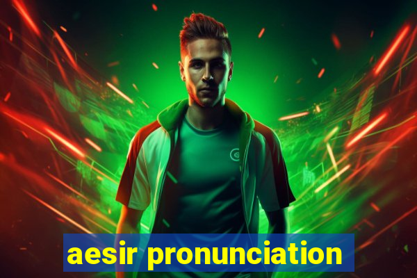 aesir pronunciation