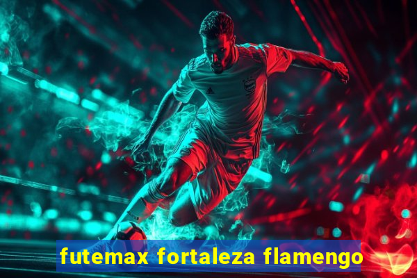 futemax fortaleza flamengo