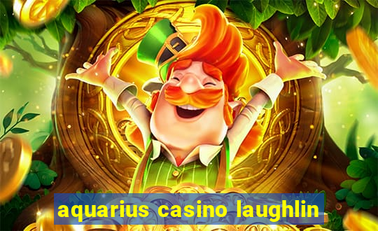 aquarius casino laughlin