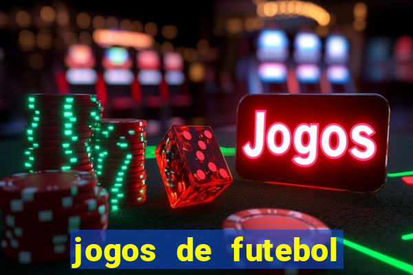 jogos de futebol aposta online