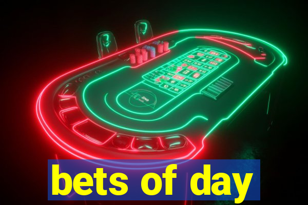 bets of day