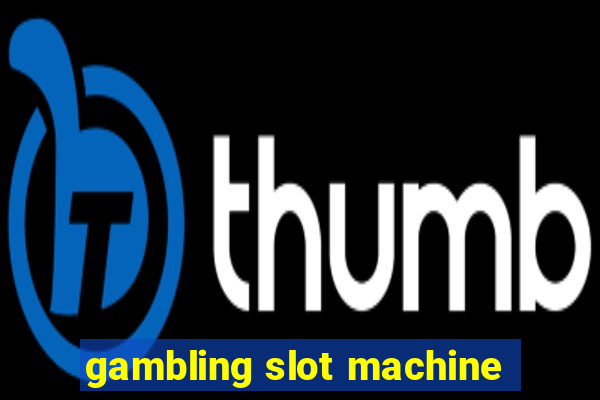 gambling slot machine