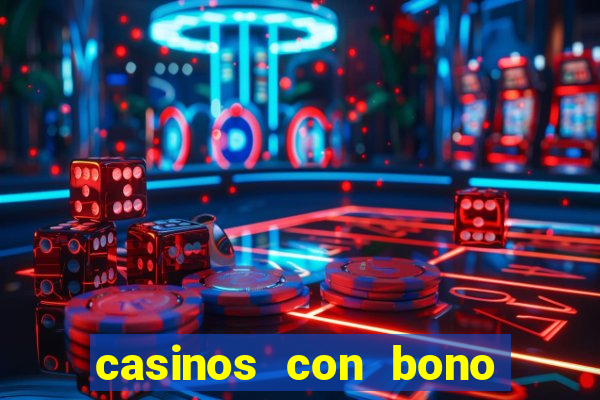 casinos con bono sin deposito