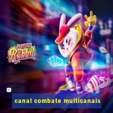 canal combate multicanais