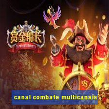 canal combate multicanais