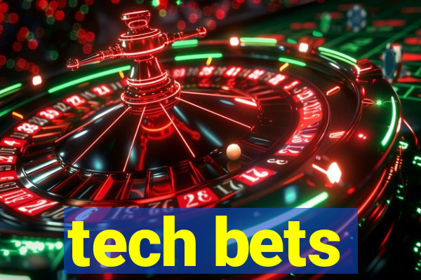 tech bets