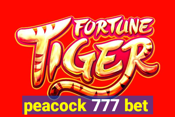 peacock 777 bet