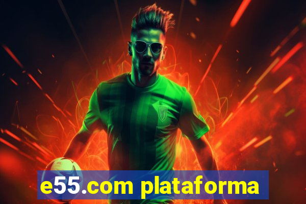 e55.com plataforma