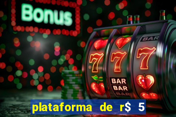 plataforma de r$ 5 jogo do tigrinho