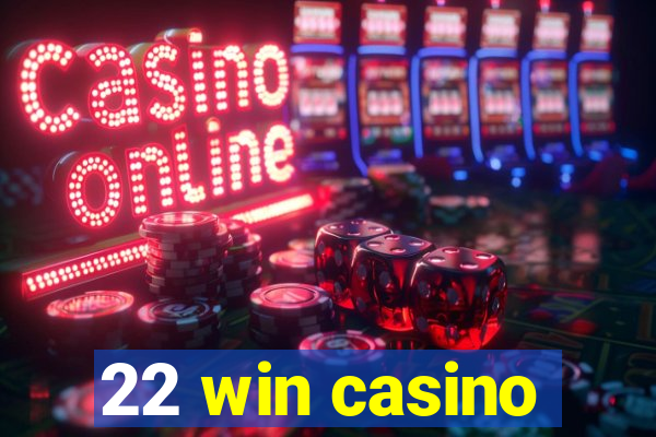 22 win casino