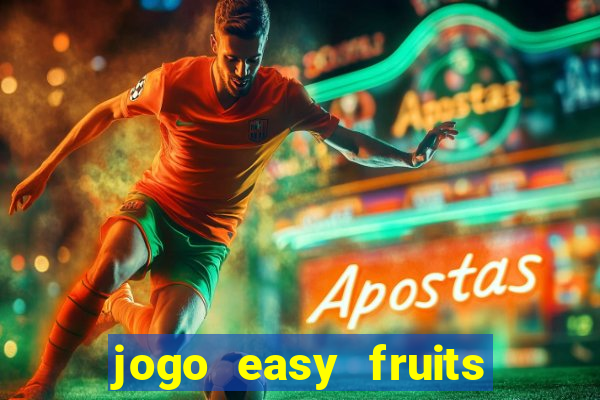 jogo easy fruits paga mesmo