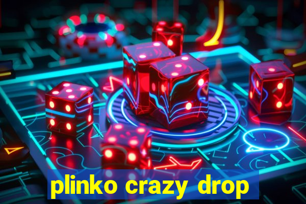 plinko crazy drop