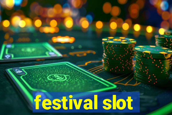 festival slot