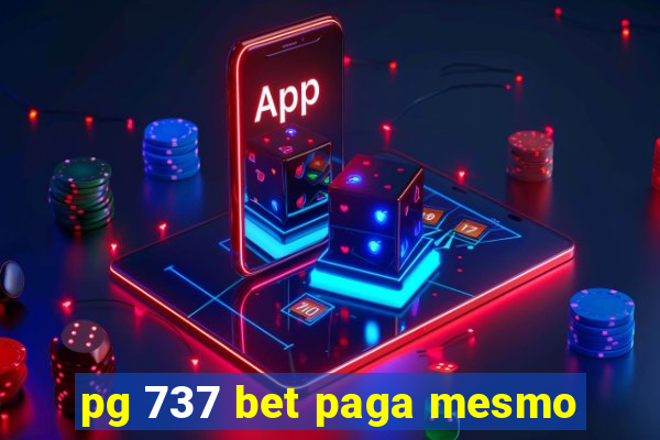 pg 737 bet paga mesmo