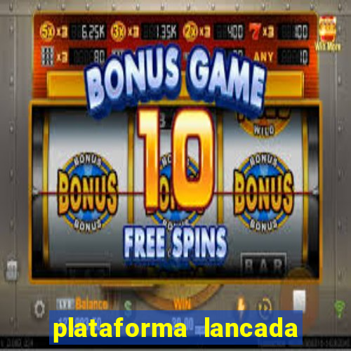 plataforma lancada hoje slots