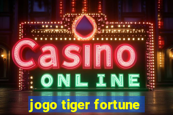 jogo tiger fortune