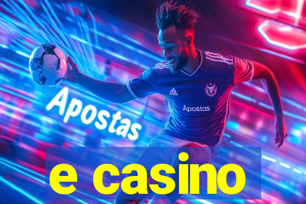 e casino