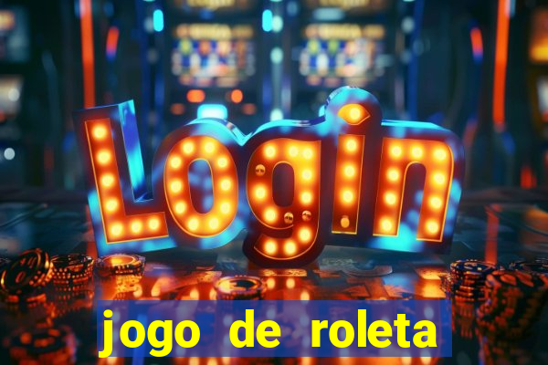 jogo de roleta online gratis